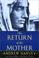 Cover of: The return of the mother