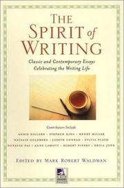 Cover of: The spirit of writing: classic and contemporary essays celebrating the writing life