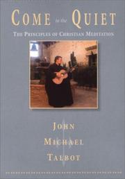 Cover of: Come to the Quiet: The Principles of Christian Meditation
