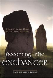 Cover of: Becoming the Enchanter: A Journey to the Heart of the Celtic Mysteries