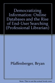 Cover of: Democratizing information | Bryan Pfaffenberger
