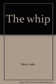 Cover of: The whip by Luke Short