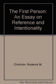 The first person, an essay on reference and intentionality by Chisholm, Roderick M.