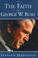 Cover of: The faith of George W. Bush