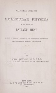 Cover of: Contributions to molecular physics in the domain of radiant heat | John Tyndall