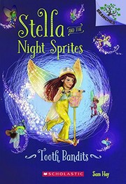 Cover of: Tooth Bandits (Turtleback School & Library Binding Edition) (Stella and the Night Sprites) by Sam Hay