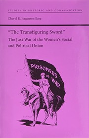 Cover of: The transfiguring sword: the just war of the women's social and political union