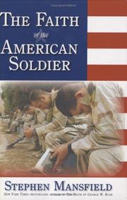 Cover of: The faith of the American soldier by Stephen Mansfield