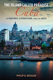 Cover of: The Island Called Paradise: Cuba in History, Literature, and the Arts