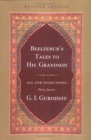 Beelzebub's tales to his grandson by Georges Ivanovitch Gurdjieff, A. Orage, Jeanne de Salzmann, Henri Tracol