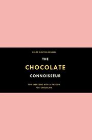 Cover of: The chocolate connoisseur by Chloé Doutre-Roussel