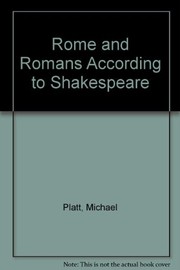 Cover of: Rome and Romans according to Shakespeare by Michael Platt