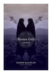 Persian Girls by Nahid Rachlin