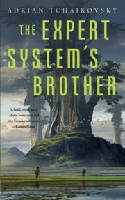 Cover of: The Expert System's Brother by Adrian Tchaikovsky