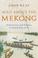 Cover of: Mad about the Mekong