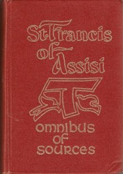 Cover of: St. Francis of Assisi: writings and early biographies: English omnibus of the sources for the life of St. Francis