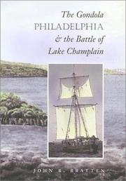 Cover of: The Gondola Philadelphia & the Battle of Lake Champlain (Studies in Nautical Archaeology, No. 6) by John R. Bratten