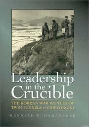 Cover of: Leadership in the Crucible: The Korean War Battles of Twin Tunnels and Chipyong-Ni (Texas a & M University Military History Series)