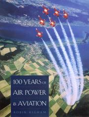 Cover of: 100 Years of Air Power & Aviation (Centennial of Flight Series, No. 5) by Robin D. S. Higham