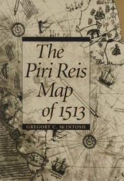 Cover of: The Piri Reis map of 1513 | Gregory C McIntosh