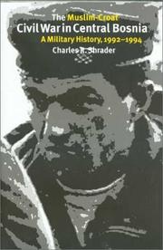 Cover of: The Muslim-Croat civil war in Central Bosnia by Charles R. Shrader