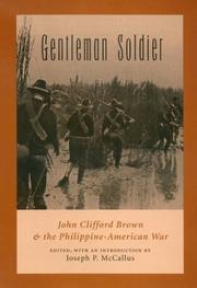 Cover of: Gentleman soldier: John Clifford Brown & the Philippine-American War