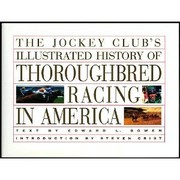 Cover of: The Jockey Club's illustrated history of thoroughbred racing in America