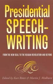 Cover of: Presidential Speechwriting: From the New Deal to the Reagan Revolution and Beyond (Presidential Rhetoric Series)