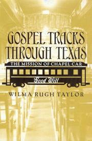 Cover of: Gospel Tracks Through Texas: The Mission of the Chapel Car Good Will (Sam Rayburn Series on Rural Life)