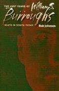 Cover of: The Lost Years of William S. Burroughs by Rob Johnson, Rob Johnson