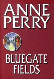 Bluegate Fields by Anne Perry