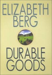 Durable goods by Elizabeth Berg