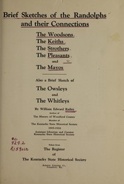 Cover of: Brief sketches of the Randolphs and their connections: the Woodsons, the Keiths, the Strothers, the Pleasants and the Mayos : also a brief sketch of the Owsleys and the Whitleys