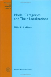 Model categories and their localizations by Philip S. Hirschhorn