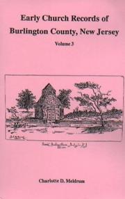 Cover of: Early Church Records of Burlington County, New Jersey (Volume 3) | Charlotte D. Meldrum