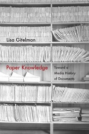 Cover of: Paper Knowledge: Toward a Media History of Documents (Sign, Storage, Transmission)