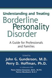 Understanding and treating borderline personality disorder by John G. Gunderson, Perry D. Hoffman