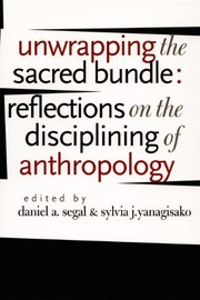 Cover of: Unwrapping the Sacred Bundle: Reflections on the Disciplining of Anthropology
