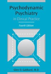 Cover of: Psychodynamic Psychiatry in Clinical Practice (4th Edition) by Glen O. Gabbard M.D.