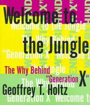 Cover of: Welcome to the Jungle: The Why Behind Generation X