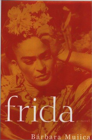 Frida by Barbara Louise Mujica