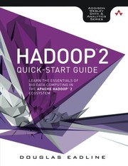 Hadoop 2 Quick-Start Guide by Douglas Eadline