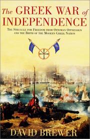 Cover of: The Greek War of Independence: the struggle for freedom from Ottoman oppression and the birth of the modern Greek nation