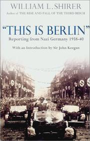 Cover of: This Is Berlin: Reporting from Nazi Germany, 1938-40