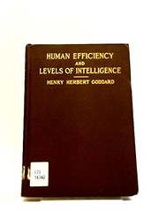 Cover of: Human efficiency and levels of human intelligence by Goddard, Henry Herbert