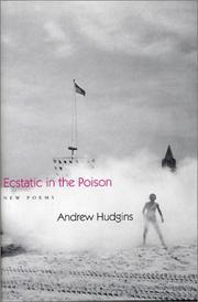 Cover of: Ecstatic in the poison: new poems