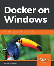 Cover of: Docker on Windows: From 101 to production with Docker on Windows by Elton Stoneman