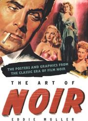 Cover of: The Art of Noir: THE POSTERS & GRAPHICS FROM THE CLASSICAL ERA OF FILM NOIR