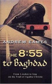 Cover of: The 8:55 to Baghdad by Andrew Eames