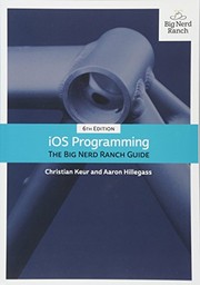 Cover of: iOS Programming: The Big Nerd Ranch Guide (6th Edition) (Big Nerd Ranch Guides) by Christian Keur, Aaron Hillegass